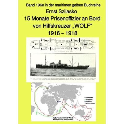 maritime gelbe Reihe bei Jürgen Ruszkowski / 15 Monate Prisenoffizier an Bord von Hilfskreuzer „WOLF“ – 1916 – 1918 – Band 196e in der maritimen