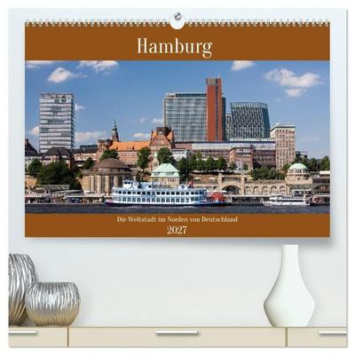 Hamburg, die Weltstadt im Norden von Deutschland (hochwertiger Premium Wandkalender 2027 DIN A2 quer), Kunstdruck in Hochglanz