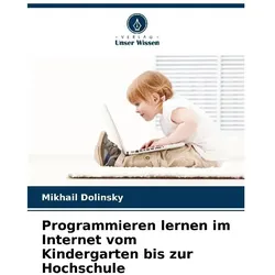 Programmieren lernen im Internet vom Kindergarten bis zur Hochschule, Ratgeber von Mikhail Dolinsky