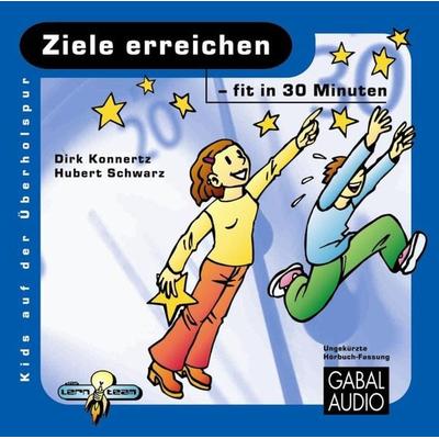 Ziele erreichen - fit in 30 Minuten - Dirk Konnertz,Hubert Schwarz, Audio, 9783862003167