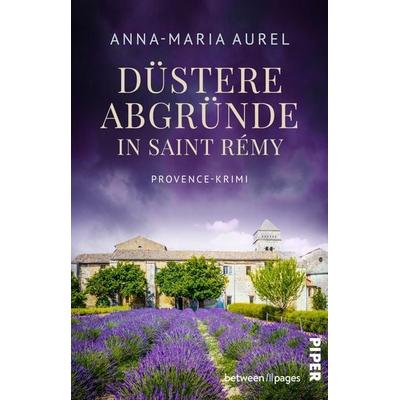 Düstere Abgründe in Saint Rémy, Taschenbuch von Anna-Maria Aurel, Piper Taschenbuch, 978-3-492-50889-6