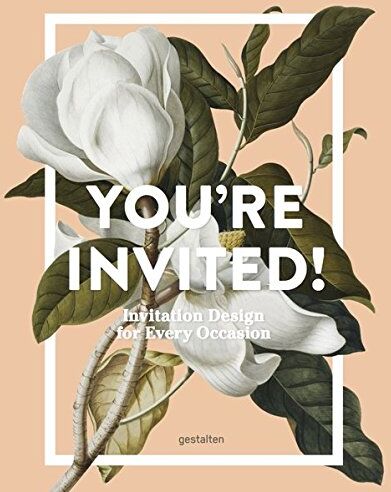 gestalten - You're Invited!: Invitation Design for Every Occasion - Preis vom 11.10.2026 03:10:56 h