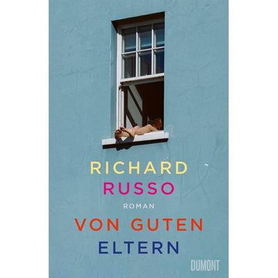 Von guten Eltern, Gebundene Ausgabe von Richard Russo, DuMont Buchverlag, 978-3-8321-6813-1