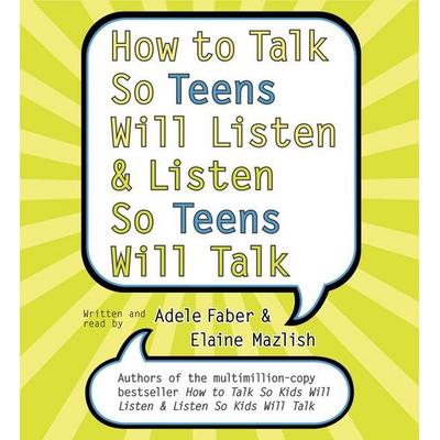 How to Talk So Teens Will Listen and Listen So Teens Will - Adele Faber, Audio, 9780060823405
