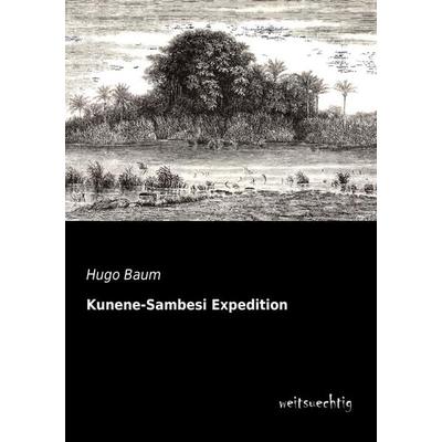 Kunene-Sambesi Expedition, Taschenbuch von Hugo Baum, Weitsuechtig, 978-3-95656-153-5