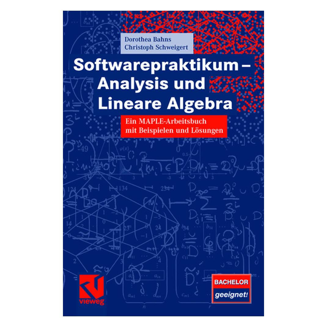 Vieweg & Teubner Softwarepraktikum - Analysis und Lineare Algebra (Deutsch, Softcover, Christoph Schweigert, Dorothea Bahns) (7332552)