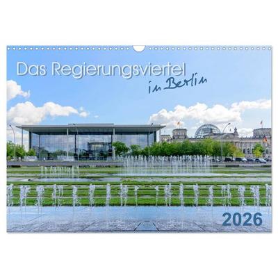 Das Regierungsviertel in Berlin (Wandkalender 2026 DIN A3 quer), CALVENDO Monatskalender