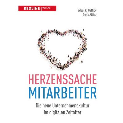 Herzenssache Mitarbeiter, Gebundene Ausgabe von Edgar K. Geffroy,Doris Albiez, Redline
