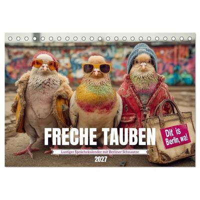 Freche Tauben - Lustiger Sprüchekalender mit Berliner Schnautze (Tischkalender 2027 DIN A5 quer), CALVENDO Monatskalender