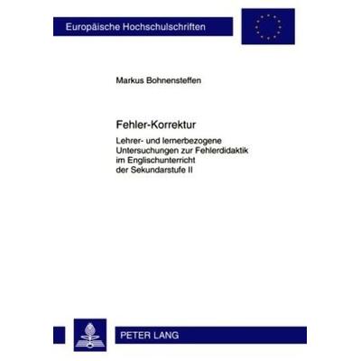 Fehler-Korrektur, Taschenbuch von Markus Bohnensteffen, Peter Lang GmbH, Internationaler Verlag der Wissenschaften, 978-3-631-61293-4