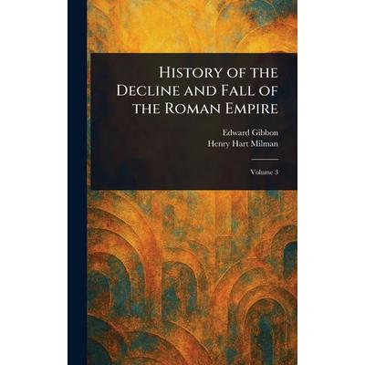 History of the Decline and Fall of the Roman Empire, Gebundene Ausgabe von Edward Gibbon,Henry Hart Milman, British Library, Historical Print