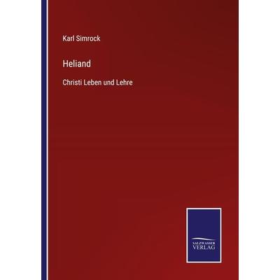 Heliand, Taschenbuch von Karl Simrock, BoD - Books on Demand, 978-3-7525-4670-5