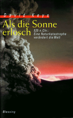 David Keys - Als die Sonne erlosch. 535 n. Chr.: Eine Naturkatastrophe verändert die Welt - Preis vom 10.10.2026 11:48:34 h