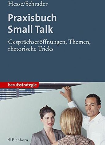 Jürgen Hesse - Praxisbuch Small Talk: Gesprächseröffnungen, Themen, Rhetorische Tricks - Preis vom 30.09.2026 09:01:18 h