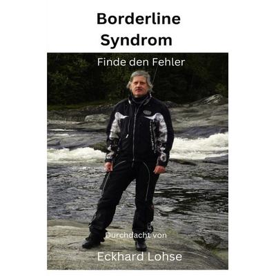 Durchdenken / Borderline Syndrom, Taschenbuch von Eckhard Lohse, Epubli, 978-3-7598-3656-4