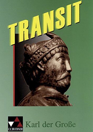 Josef Burdich - Transit. Kurze lateinische Texte zur Festigung der sprachlichen Kenntnisse und zur Einführung in die Texterschliessung: Transit. Kurze lateinische ... sprachlichen Kenntnisse... / Karl der Große - Preis vom 10.10.2026 11:48:34 h