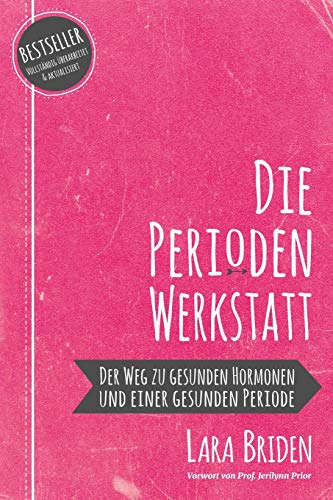 Briden Lara - Die Perioden-Werkstatt: Der Weg zu gesunden Hormonen und einer gesunden Periode - Preis vom 10.10.2026 11:48:34 h