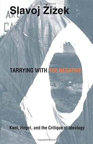 Slavoj Zizek - Tarrying with the Negative: Kant, Hegel, and the Critique of Ideology (Post-Contemporary Interventions) - Preis vom 09.10.2026 07:28:09 h
