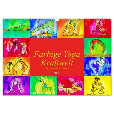 Farbige Yoga Kraftwelt - Yoga Asanas für die Chakren (Wandkalender 2027 DIN A3 quer), CALVENDO Monatskalender