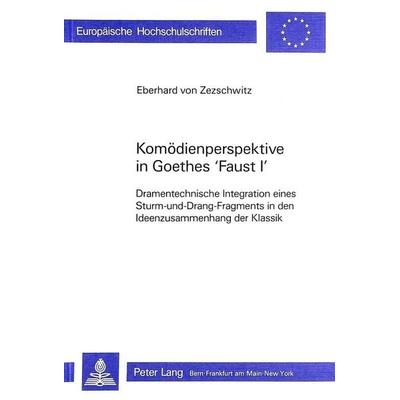 Komödienperspektive in Goethes Faust I, Taschenbuch von Eberhard Zezschwitz, Peter Lang AG, Internationaler Verlag der Wissenschaften,