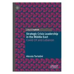 Strategic Crisis Leadership in the Middle East, Fachbücher von Alessia, Tortolini