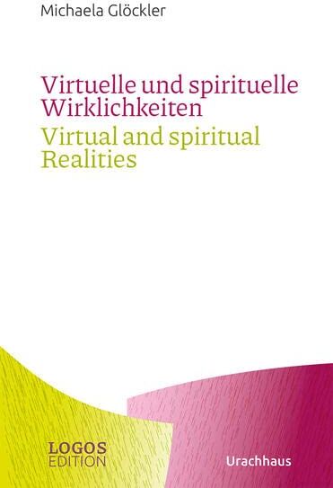 Michaela Glöckler - Virtuelle und spirituelle Wirklichkeiten / Virtual and spiritual Realities (LOGOS-Edition) - Preis vom 12.10.2026 11:37:12 h