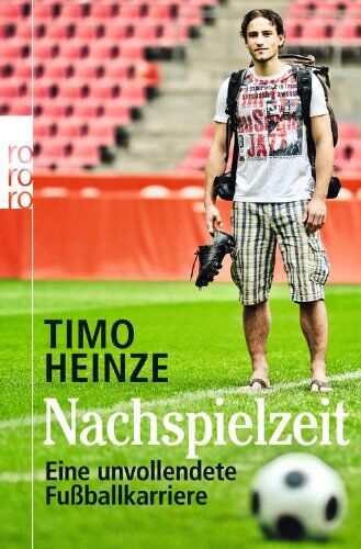 Timo Heinze - Nachspielzeit: Eine unvollendete Fußballkarriere - Preis vom 09.10.2026 07:28:09 h