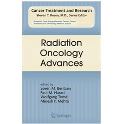 Radiation Oncology Advances, Fachbücher von T, Paul/Rockwell Mackie, M Harari, Paul M. Harari, Minesh P. Mehta, T. Rockwell Mackie, Søren M. Bentzen