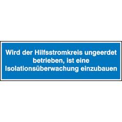 SafetyMarking 30.0555 Hinweisschild Wird der Hilfsstromkreis ungeerdet betrieben, ist eine Isolationsüberwachung einzubauen Folie selbstklebend (B x H) 74 mm x
