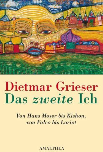 Dietmar Grieser - Das zweite Ich: Von Moser bis Kishon, von Falco bis Loriot - Preis vom 30.09.2026 22:30:23 h