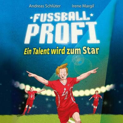 Fußballprofi 3: Fußballprofi - Ein Talent wird zum Star - Andreas Schlüter, Audio, 9783844923346