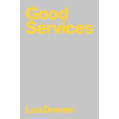 Good Services, Taschenbuch von Lou Downe, Bis Publishers, 978-90-6369-543-9