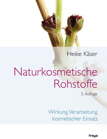 Heike Käser - Naturkosmetische Rohstoffe: Wirkung, Verarbeitung, kosmetischer Einsatz - Preis vom 14.10.2026 23:07:16 h