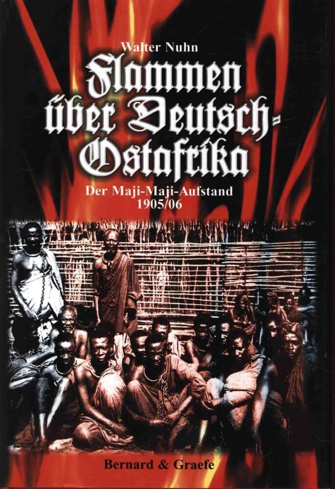 Walter Nuhn - Flammen über Deutsch-Ostafrika: Der Maji-Maji-Aufstand 1905/06 - Preis vom 09.10.2026 07:28:09 h