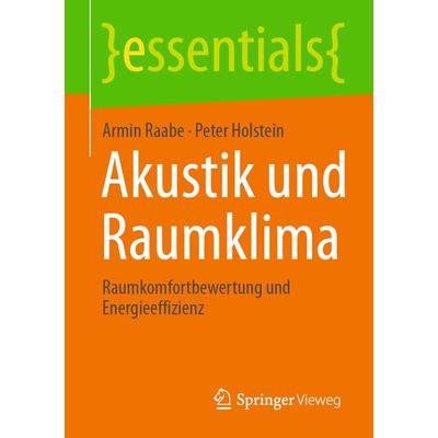 Akustik und Raumklima, Taschenbuch von Armin Raabe,Peter Holstein, Springer Fachmedien Wiesbaden GmbH, 978-3-658-33323-2