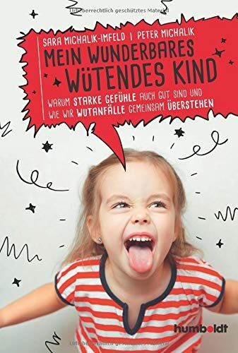 Sara Michalik-Imfeld - Mein wunderbares wütendes Kind: Warum starke Gefühle auch gut sind und wie wir Wutanfälle gemeinsam überstehen - Preis vom 18.10.2026 19:22:15 h