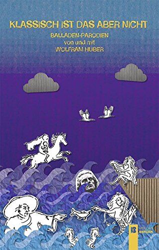 Wolfram Huber - Klassisch ist das aber nicht!: Balladen-Parodien - Preis vom 09.10.2026 07:28:09 h