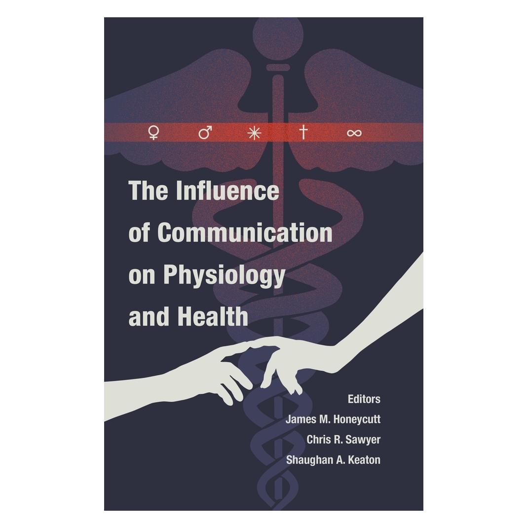 Peter Lang The Influence of Communication on Physi (Englisch, Hardcover, Chris R. Sawyer, James M. Honeycutt, Shaughan Keaton) (67748222)