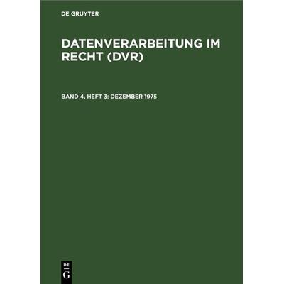 Datenverarbeitung im Recht (DVR) / Dezember 1975, Gebundene Ausgabe von A. Däschler, De Gruyter, 978-3-11-232281-9