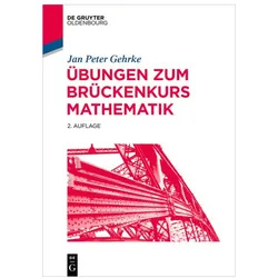Übungen zum Brückenkurs Mathematik, Fachbücher von Jan Peter Gehrke