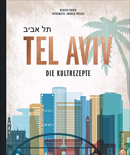 Reuven Rubin - Kochbuch: Tel Aviv. Die Kultrezepte. Jüdisch kochen mit Rezepten der Food-Hotspots aus der Trendstadt Israels. - Preis vom 17.10.2026 19:25:27 h