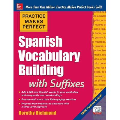 Practice Makes Perfect Spanish Vocabulary Building with Suffixes, Taschenbuch von Dorothy Richmond, MCGRAW-HILL Professional, 978-0-07-183528-2