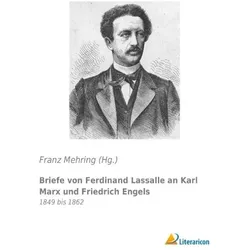 Briefe von Ferdinand Lassalle an Karl Marx und Friedrich Engels, Belletristik von Franz Mehring, Ferdinand Lassalle