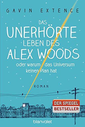 Gavin Extence - Das unerhörte Leben des Alex Woods oder warum das Universum keinen Plan hat: Roman - Preis vom 14.10.2026 23:07:16 h