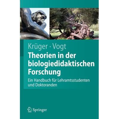 Theorien in der biologiedidaktischen Forschung, Taschenbuch von Helmut Vogt,Dirk Krüger, Springer Berlin, 978-3-540-68165-6