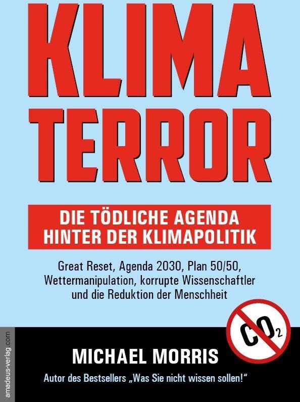 Michael Morris - Klima Terror - Die tödliche Agenda hinter der Klimapolitik: Great Reset, Agenda 2030, Plan 50/50, Wettermanipulation, korrupte Wissenschaftler und die Reduktion der Menschheit - Preis vom 02.10.2026 23:42:20 h