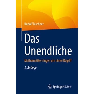Das Unendliche, Taschenbuch von Rudolf Taschner, Springer Berlin, 978-3-662-64543-7