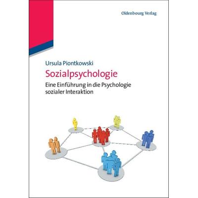 Sozialpsychologie, Gebundene Ausgabe von Ursula Piontkowski, De Gruyter Oldenbourg, 978-3-486-58326-7