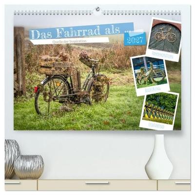 Das Fahrrad als... (hochwertiger Premium Wandkalender 2027 DIN A2 quer), Kunstdruck in Hochglanz