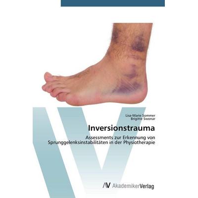 Inversionstrauma, Taschenbuch von Lisa-Marie Sommer,Brigitte Swonar, AV Akademikerverlag, 978-3-639-78918-8